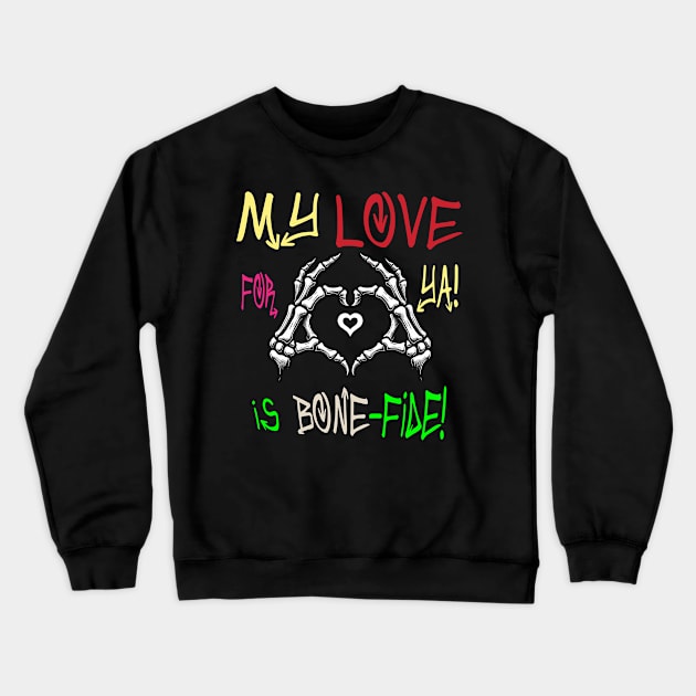 This skeleton's got heart! : Love Never Dies Crewneck Sweatshirt by MetalByte